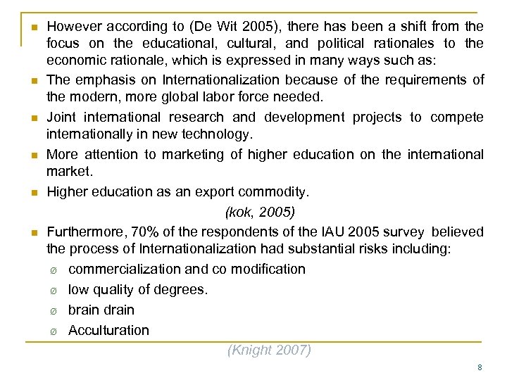 n n n However according to (De Wit 2005), there has been a shift
