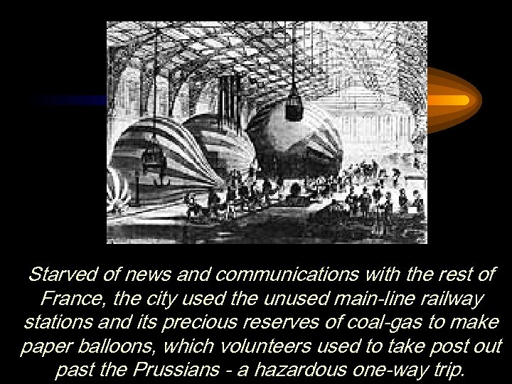 Starved of news and communications with the rest of France, the city used the