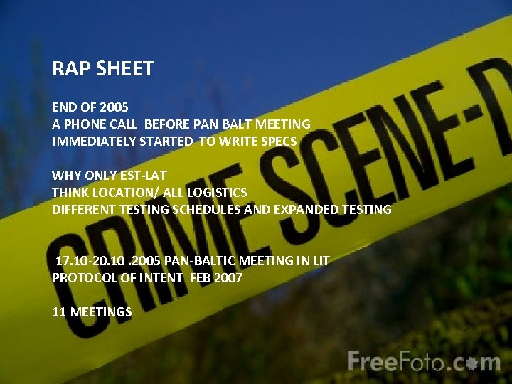 RAP SHEET END OF 2005 A PHONE CALL BEFORE PAN BALT MEETING IMMEDIATELY STARTED