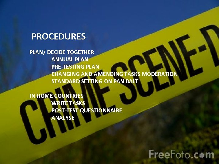 PROCEDURES PLAN/ DECIDE TOGETHER ANNUAL PLAN PRE-TESTING PLAN CHANGING AND AMENDING TASKS MODERATION STANDARD
