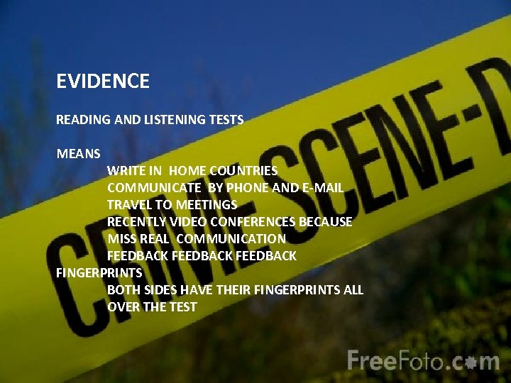 EVIDENCE READING AND LISTENING TESTS MEANS WRITE IN HOME COUNTRIES COMMUNICATE BY PHONE AND