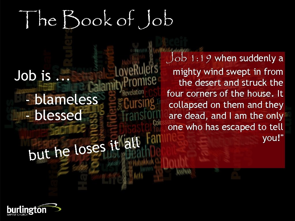 The Book of Job is. . . - blameless - blessed s it all
