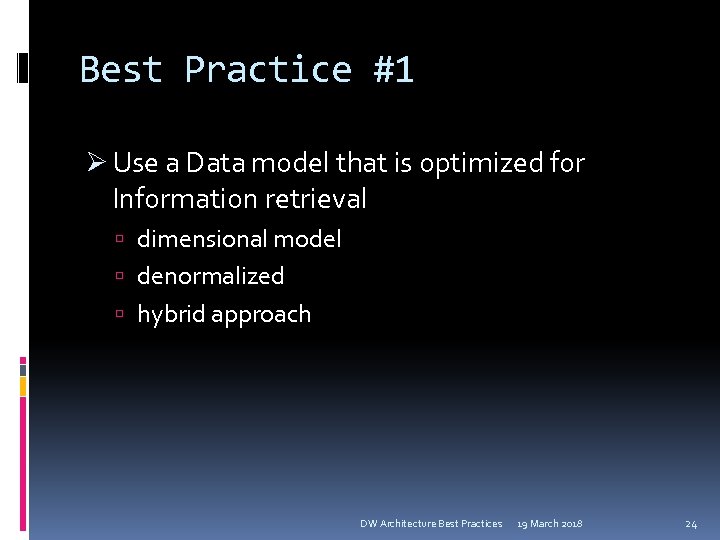 Best Practice #1 Ø Use a Data model that is optimized for Information retrieval