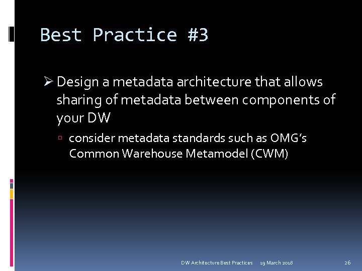 Best Practice #3 Ø Design a metadata architecture that allows sharing of metadata between