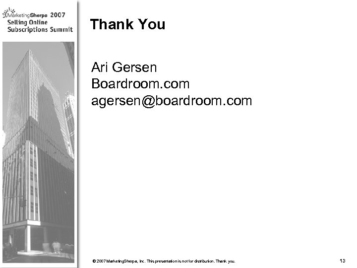 Thank You Ari Gersen Boardroom. com agersen@boardroom. com More data on this topic available
