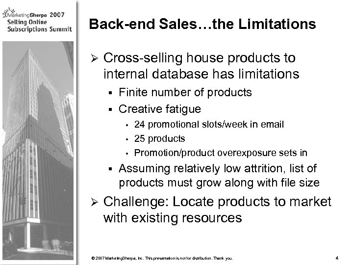 Back-end Sales…the Limitations Ø Cross-selling house products to internal database has limitations Finite number