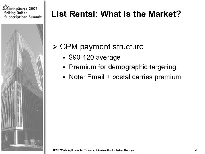 List Rental: What is the Market? Ø CPM payment structure $90 -120 average §