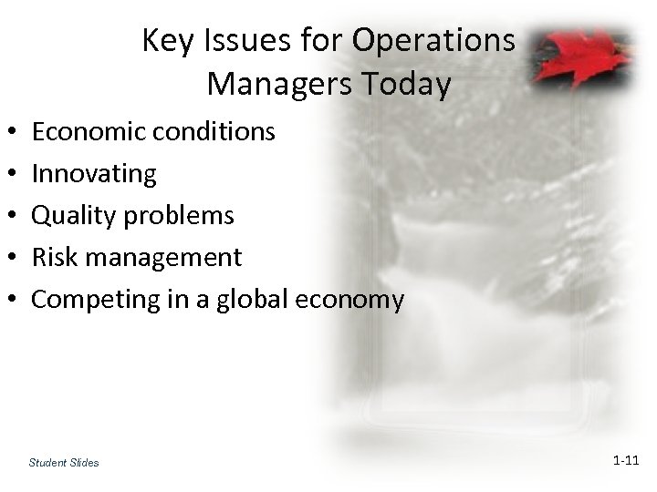 Key Issues for Operations Managers Today • • • Economic conditions Innovating Quality problems