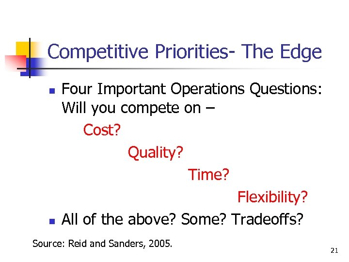 Competitive Priorities- The Edge n n Four Important Operations Questions: Will you compete on