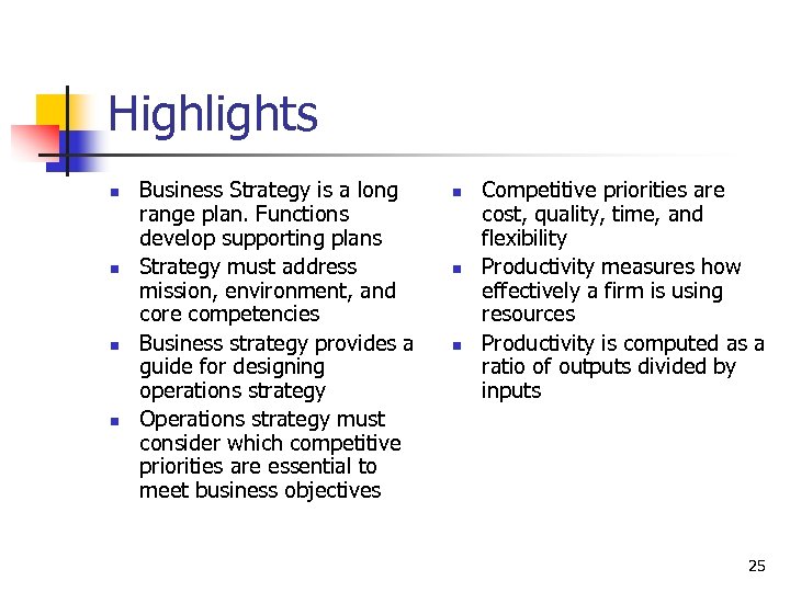 Highlights n n Business Strategy is a long range plan. Functions develop supporting plans