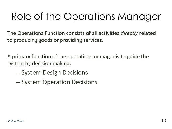 Role of the Operations Manager The Operations Function consists of all activities directly related