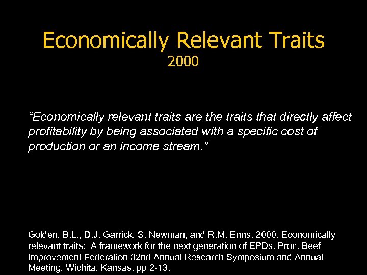Economically Relevant Traits 2000 “Economically relevant traits are the traits that directly affect profitability