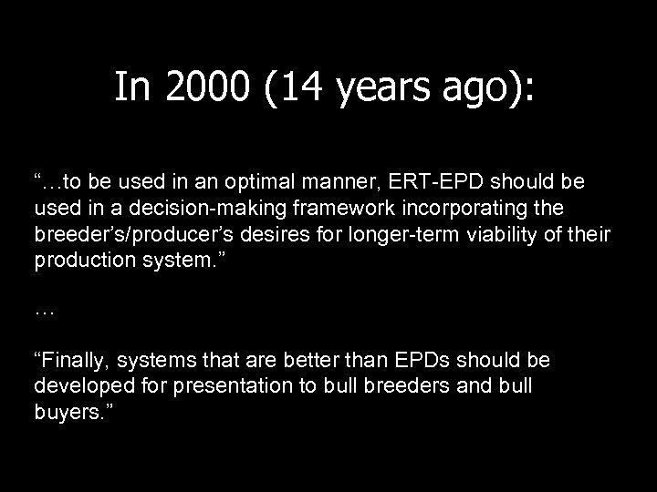 In 2000 (14 years ago): “…to be used in an optimal manner, ERT-EPD should