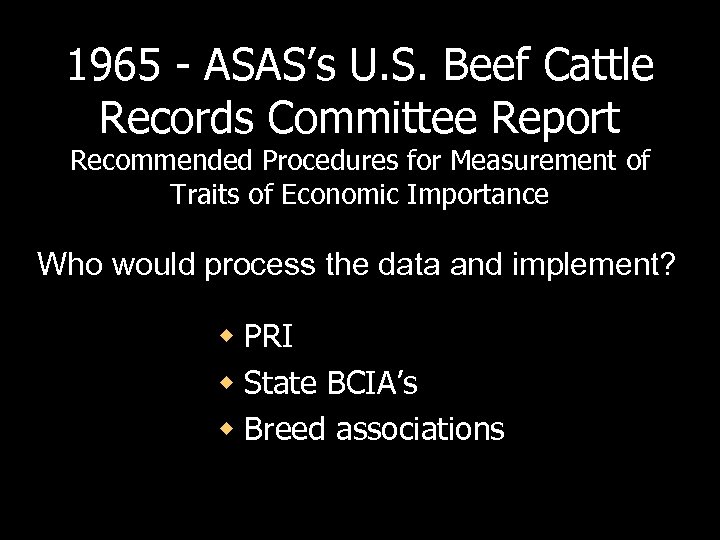 1965 - ASAS’s U. S. Beef Cattle Records Committee Report Recommended Procedures for Measurement