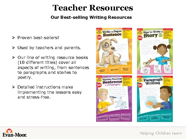 Teacher Resources Our Best-selling Writing Resources Ø Proven best-sellers! Ø Used by teachers and