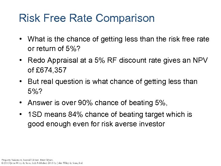 Risk Free Rate Comparison • What is the chance of getting less than the