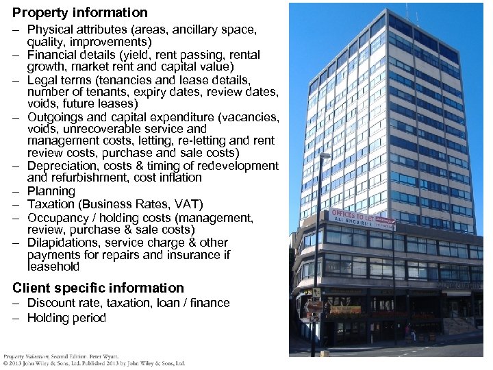 Property information – Physical attributes (areas, ancillary space, quality, improvements) – Financial details (yield,