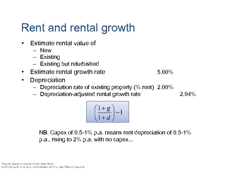 Rent and rental growth • Estimate rental value of – New – Existing but