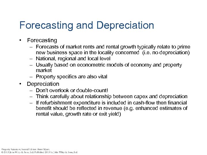 Forecasting and Depreciation • Forecasting – Forecasts of market rents and rental growth typically