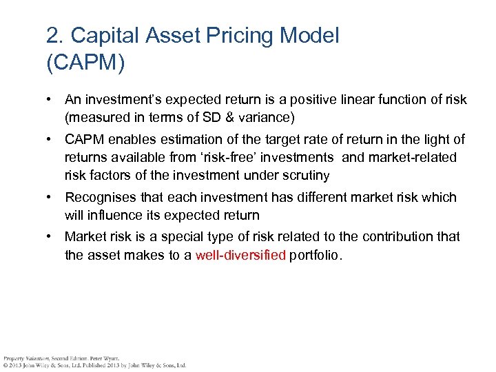 2. Capital Asset Pricing Model (CAPM) • An investment’s expected return is a positive