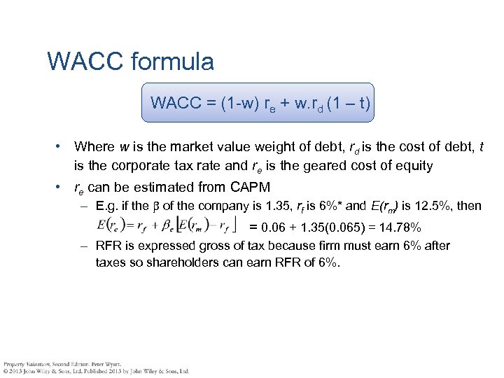 WACC formula WACC = (1 -w) re + w. rd (1 – t) •