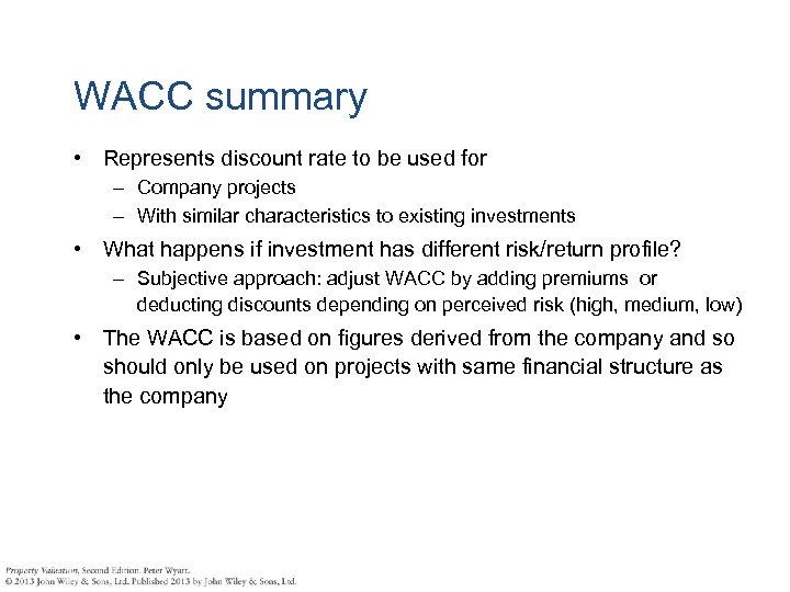 WACC summary • Represents discount rate to be used for – Company projects –