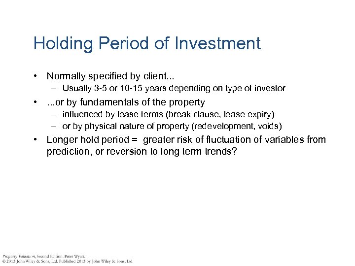 Holding Period of Investment • Normally specified by client. . . – Usually 3