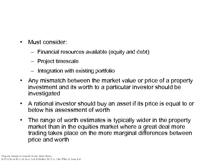  • Must consider: – Financial resources available (equity and debt) – Project timescale