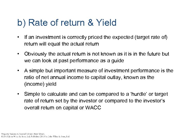 b) Rate of return & Yield • If an investment is correctly priced the