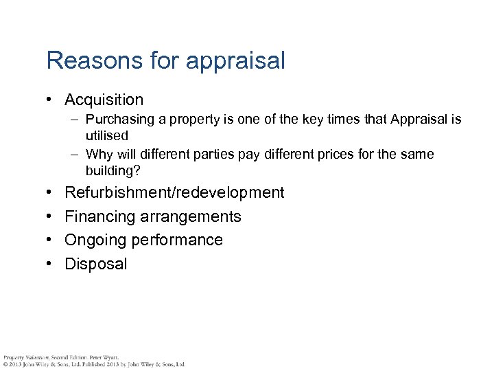 Reasons for appraisal • Acquisition – Purchasing a property is one of the key