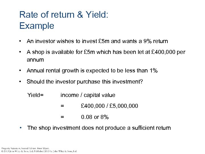 Rate of return & Yield: Example • An investor wishes to invest £ 5