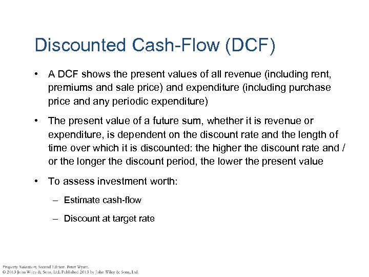 Discounted Cash-Flow (DCF) • A DCF shows the present values of all revenue (including