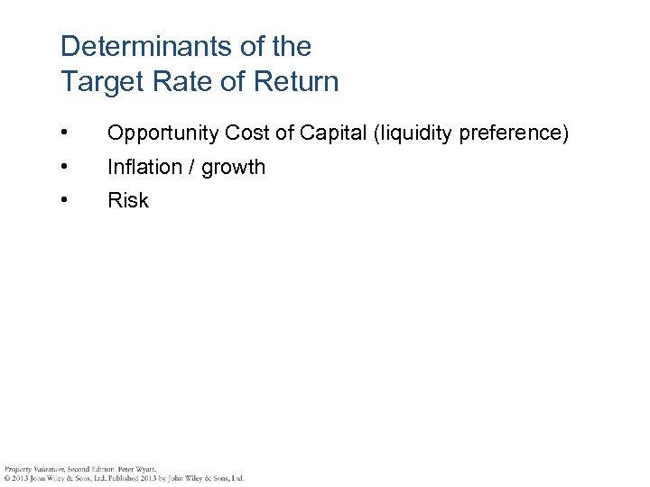 Determinants of the Target Rate of Return • Opportunity Cost of Capital (liquidity preference)