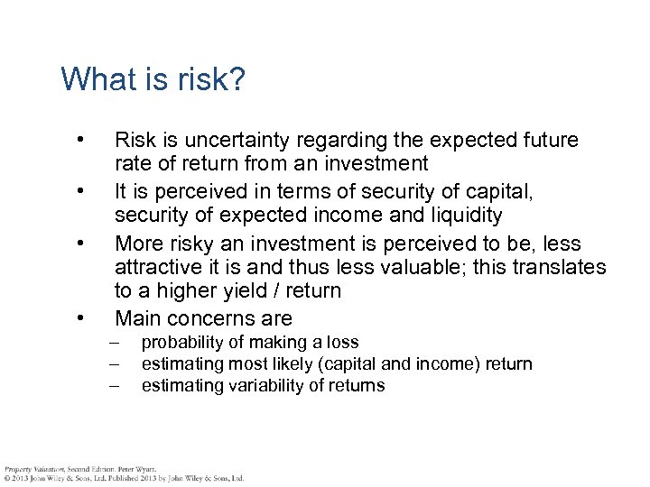 What is risk? • • Risk is uncertainty regarding the expected future rate of