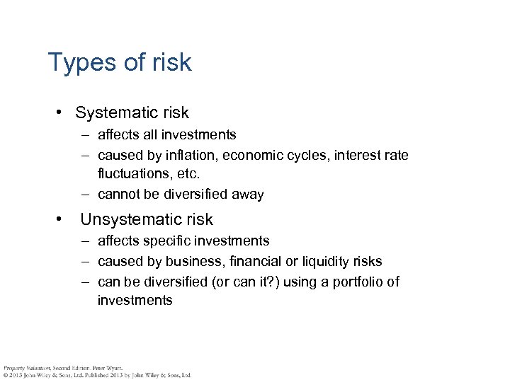 Types of risk • Systematic risk – affects all investments – caused by inflation,