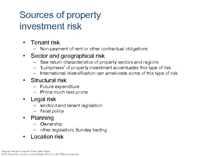 Sources of property investment risk • Tenant risk – Non-payment of rent or other