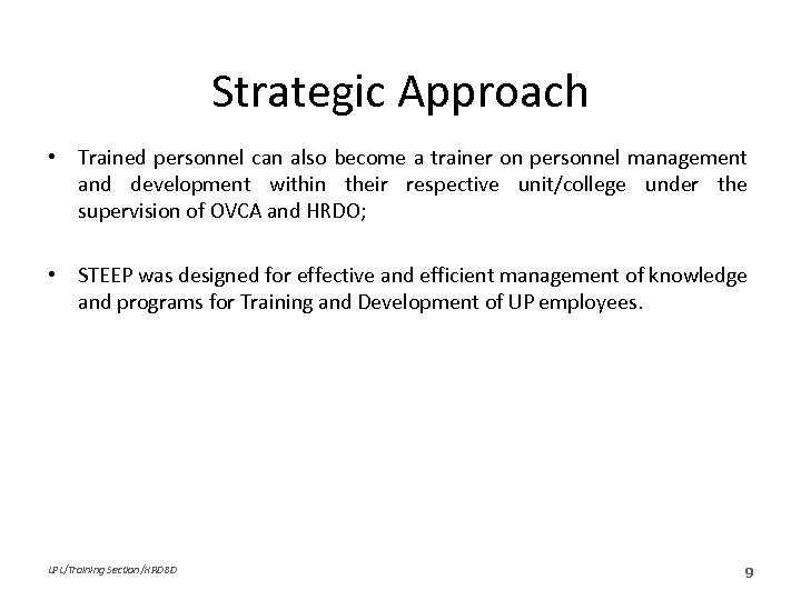 Strategic Approach • Trained personnel can also become a trainer on personnel management and