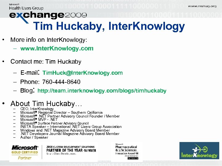 Tim Huckaby, Inter. Knowlogy • More info on Inter. Knowlogy: – www. Inter. Knowlogy.