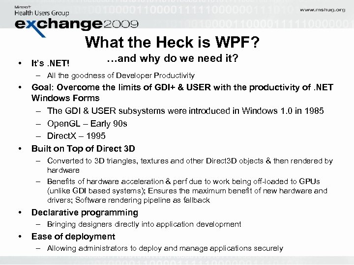 What the Heck is WPF? • It’s. NET! …and why do we need it?