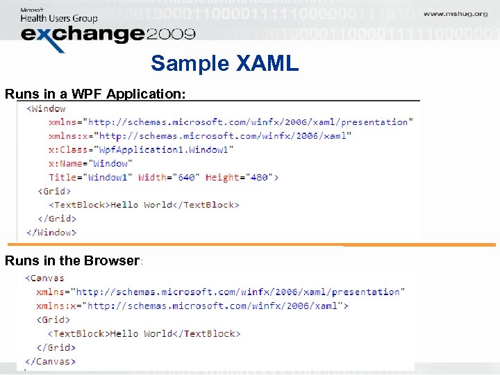 Sample XAML Runs in a WPF Application: Runs in the Browser: 