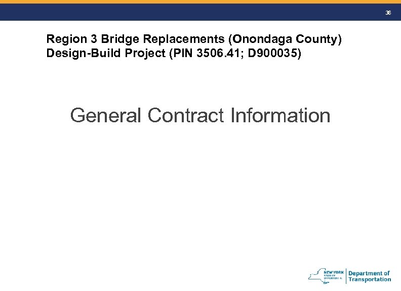 36 Region 3 Bridge Replacements (Onondaga County) Design-Build Project (PIN 3506. 41; D 900035)