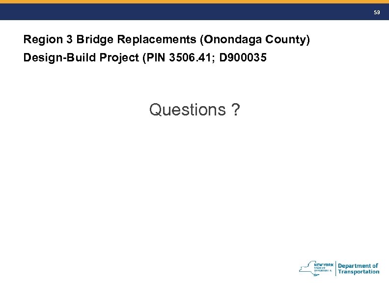 59 Region 3 Bridge Replacements (Onondaga County) Design-Build Project (PIN 3506. 41; D 900035