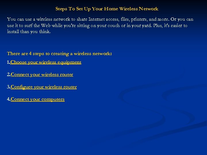 Steps To Set Up Your Home Wireless Network You can use a wireless network