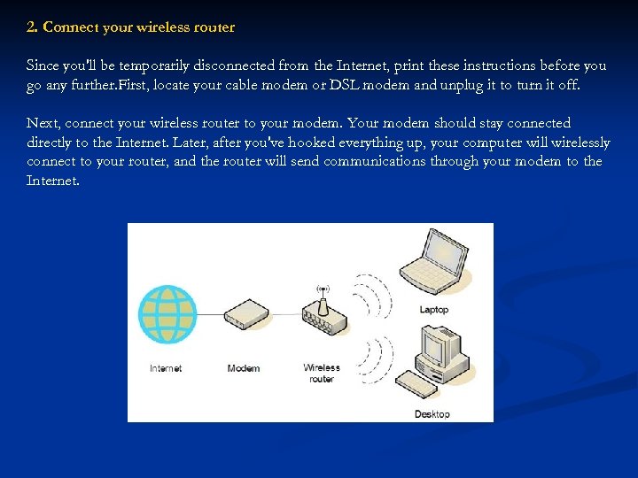 2. Connect your wireless router Since you'll be temporarily disconnected from the Internet, print