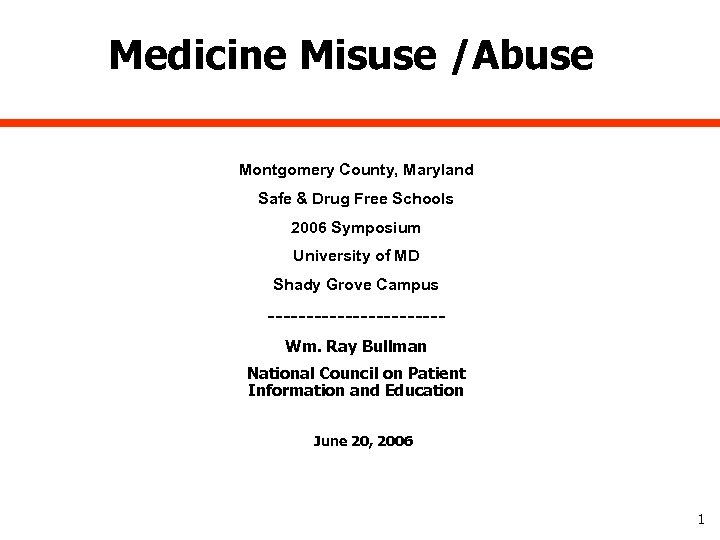 Medicine Misuse /Abuse Montgomery County, Maryland Safe & Drug Free Schools 2006 Symposium University