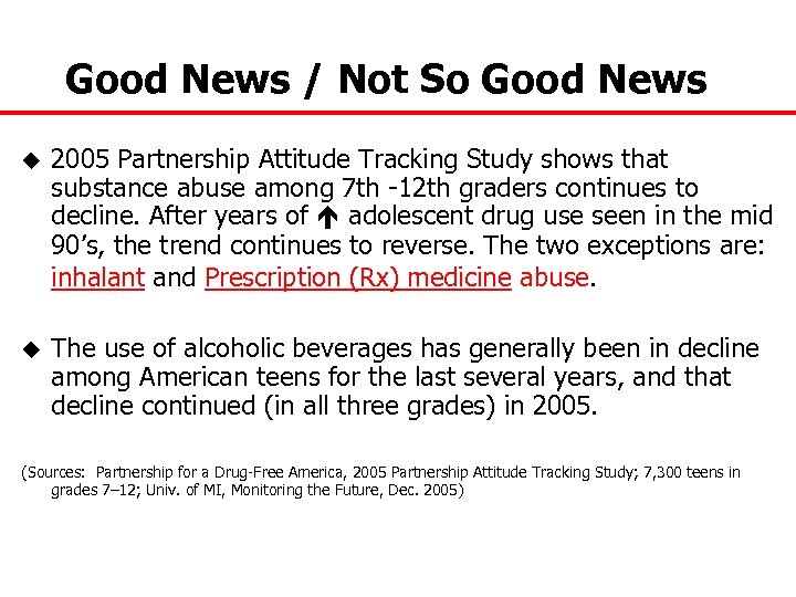 Good News / Not So Good News u 2005 Partnership Attitude Tracking Study shows