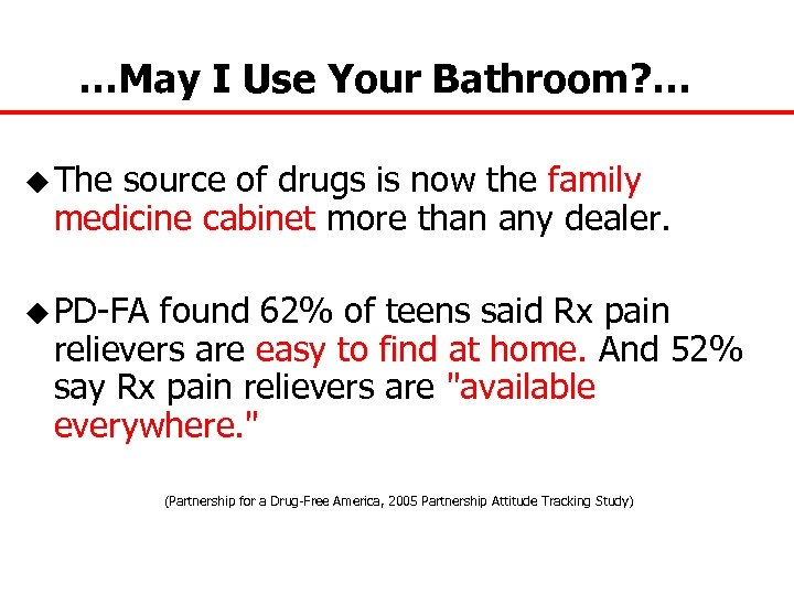 …May I Use Your Bathroom? … u The source of drugs is now the