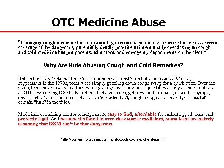 OTC Medicine Abuse “Chugging cough medicine for an instant high certainly isn't a new