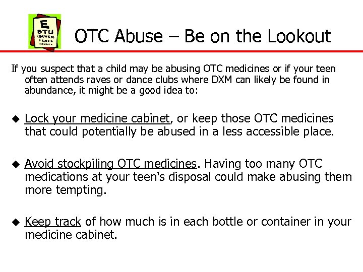  OTC Abuse – Be on the Lookout If you suspect that a child