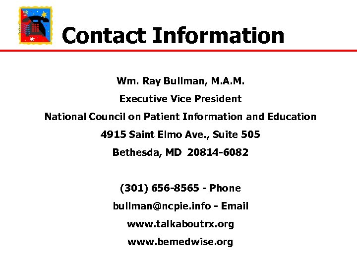 Contact Information Wm. Ray Bullman, M. A. M. Executive Vice President National Council on